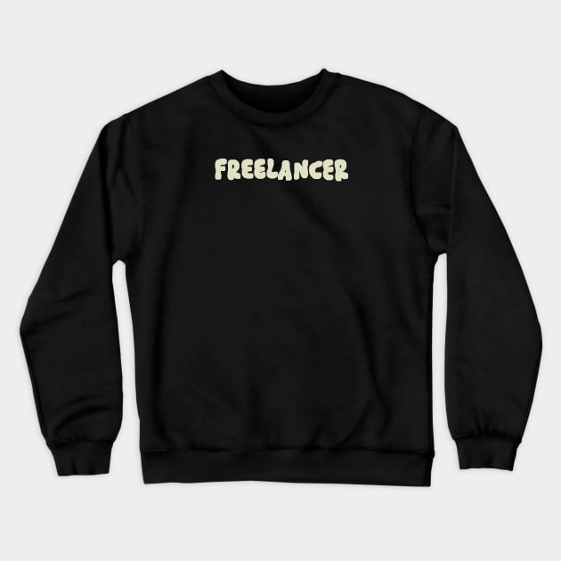 Freelancer Playful Type Crewneck Sweatshirt by maskind439